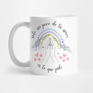 Un poco de tu amor Mug